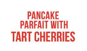 Pancake Parfait with Tart Cherries Lockup